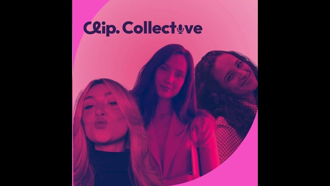 Introducing Clip Collective Podcast - powered by Clip